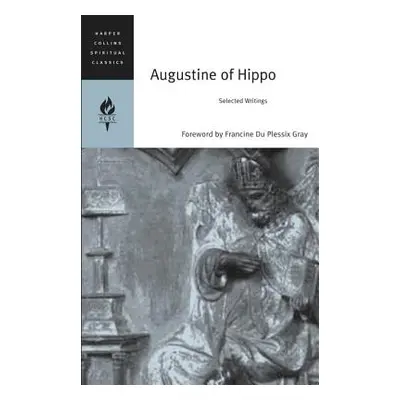 "Augustine of Hippo: Selected Writings" - "" ("Harpercollins Spiritual Classics")