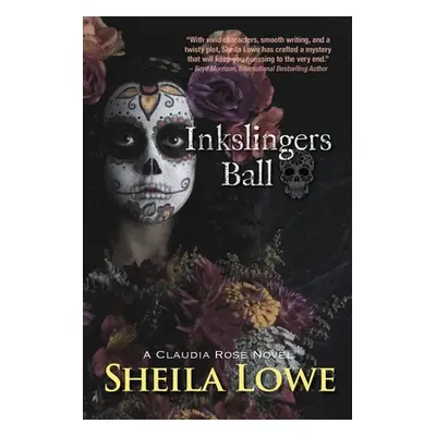 "Inkslingers Ball: A Claudia Rose Novel" - "" ("Lowe Sheila")