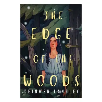 "The Edge of the Woods" - "" ("Langley Ceinwen")