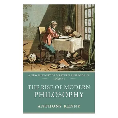 "The Rise of Modern Philosophy" - "" ("Kenny Anthony")