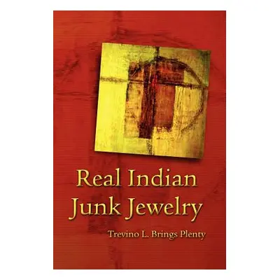 "Real Indian Junk Jewelry" - "" ("Brings Plenty Trevino L.")