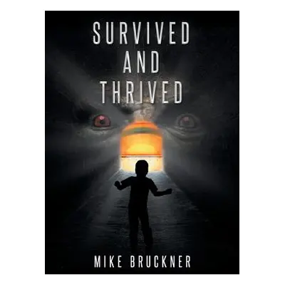 "Survived and Thrived" - "" ("Bruckner Mike")