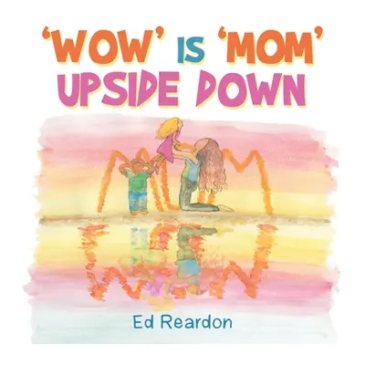 "'Wow' Is 'Mom' Upside Down" - "" ("Reardon Ed")