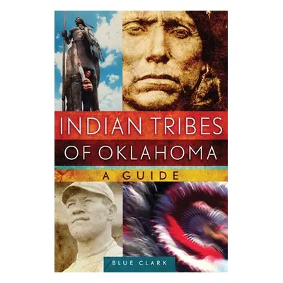 "Indian Tribes of Oklahoma: A Guidevolume 261" - "" ("Clark Blue")