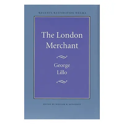 "The London Merchant" - "" ("Lillo George")