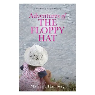 "Adventures of THE FLOPPY HAT" - "" ("Hamberg Marjorie")