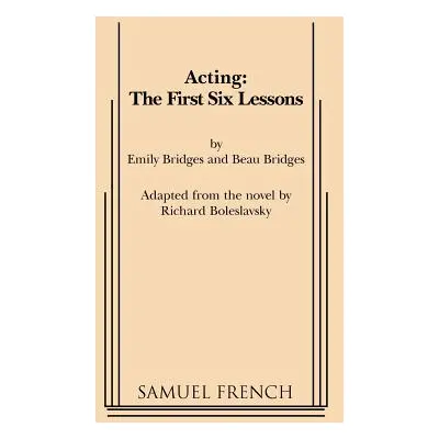 "Acting: The First Six Lessons" - "" ("Bridges Beau")