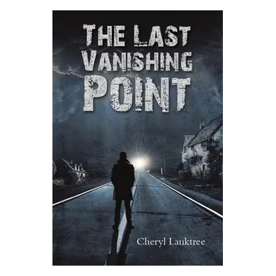 "The Last Vanishing Point" - "" ("Lanktree Cheryl")