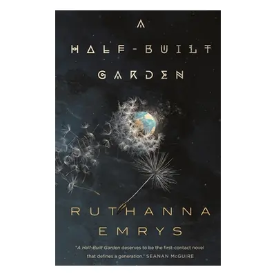 "A Half-Built Garden" - "" ("Emrys Ruthanna")