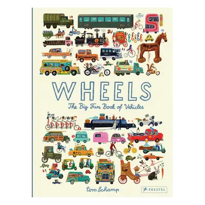 "Wheels: The Big Fun Book of Vehicles" - "" ("Schamp Tom")