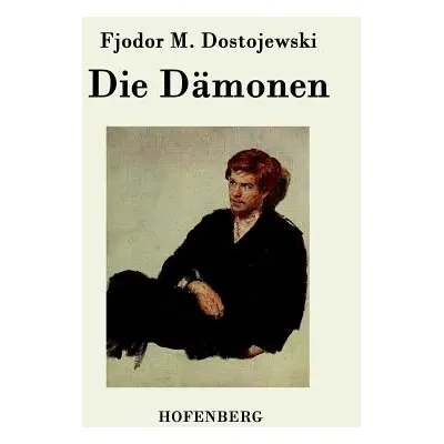 "Die Dmonen" - "" ("Fjodor M. Dostojewski")