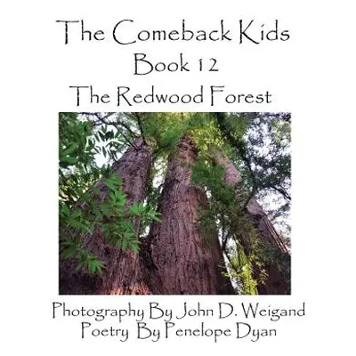 "The Comeback Kids, Book 12, the Redwood Forest" - "" ("Dyan Penelope")