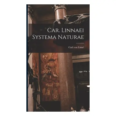 "Car. Linnaei Systema Naturae" - "" ("Linn Carl Von")