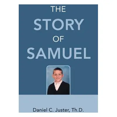 "The Story of Samuel" - "" ("Juster Th D. Daniel C.")