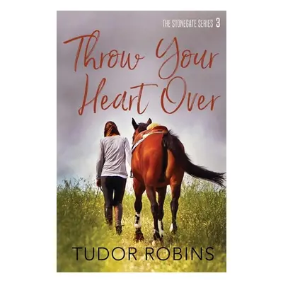 "Throw Your Heart Over" - "" ("Robins Tudor")