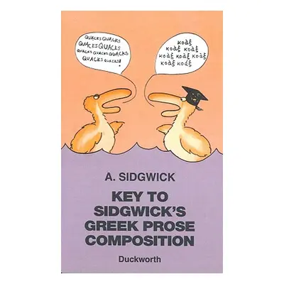 "Key to Sidgwick's Greek Prose Composition" - "" ("Sidgwick A.")