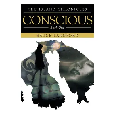 "Conscious: Book One" - "" ("Langford Bruce")