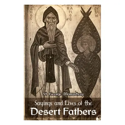 "Sayings and Lives of the Desert Fathers" - "" ("Monastery St George")