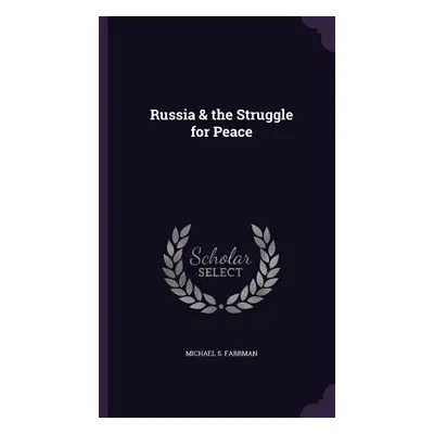 "Russia & the Struggle for Peace" - "" ("Farbman Michael S.")