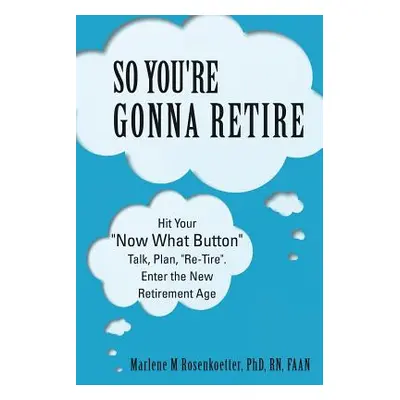 "So You're Gonna Retire: Hit Your NOW WHAT? Button" Talk" - "" ("N")