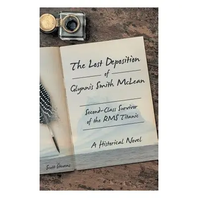 "The Lost Deposition of Glynnis Smith McLean, Second-Class Survivor of the RMS Titanic: A Histor