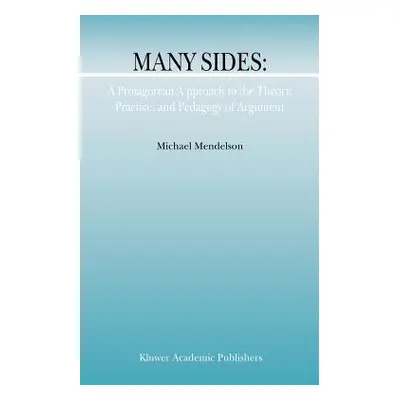 "Many Sides: A Protagorean Approach to the Theory, Practice and Pedagogy of Argument" - "" ("Men