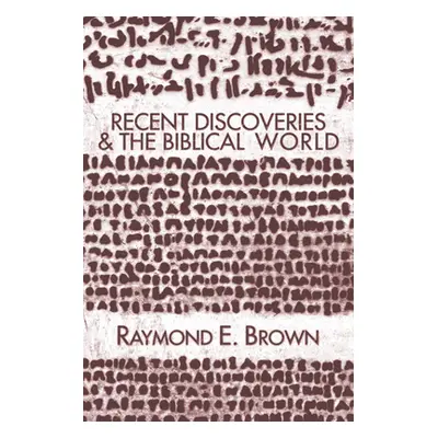 "Recent Discoveries and the Biblical World" - "" ("Brown Raymond Edward")