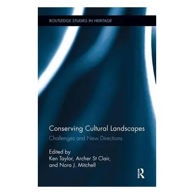 "Conserving Cultural Landscapes: Challenges and New Directions" - "" ("Taylor Ken")