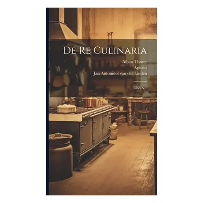 "De Re Culinaria: Libri X..." - "" ("Apicius")