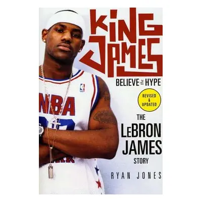 "King James" - "" ("Jones Ryan")