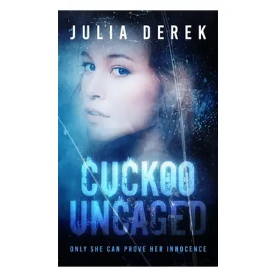 "Cuckoo Uncaged" - "" ("Derek Julia")