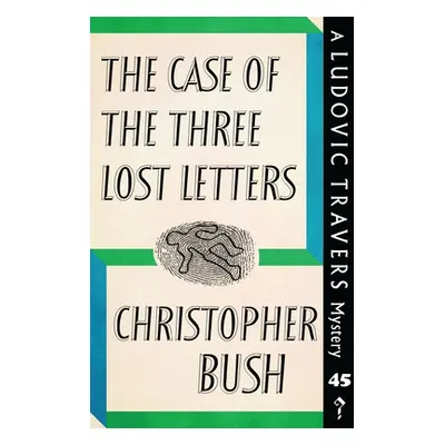 "The Case of the Three Lost Letters: A Ludovic Travers Mystery" - "" ("Bush Christopher")