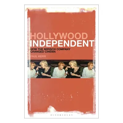 "Hollywood Independent: How the Mirisch Company Changed Cinema" - "" ("Kerr Paul")