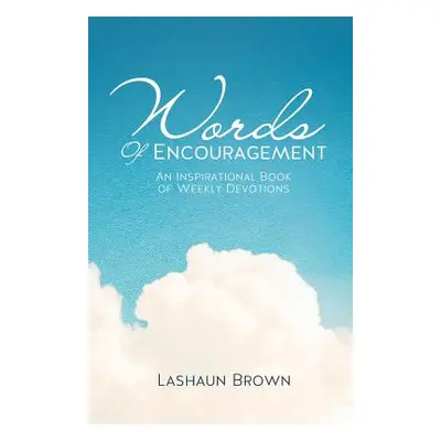 "Words of Encouragement" - "" ("Brown Lashaun")