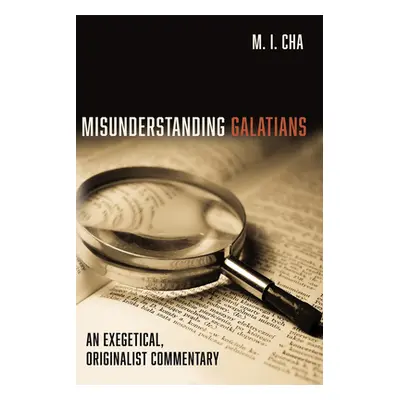 "Misunderstanding Galatians" - "" ("Cha M. I.")