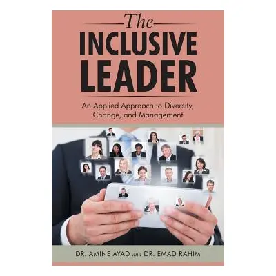 "The Inclusive Leader: An Applied Approach to Diversity, Change, and Management" - "" ("Ayad Ami