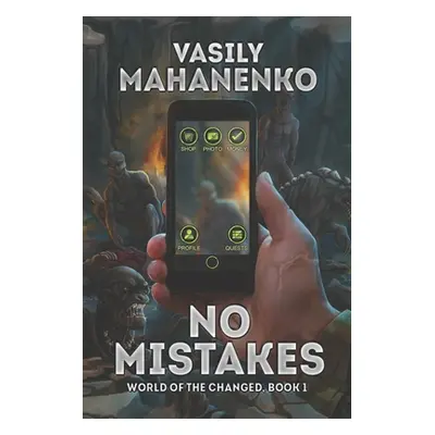 "No Mistakes (World of the Changed Book #1): LitRPG Series" - "" ("Mahanenko Vasily")