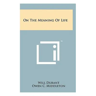 "On The Meaning Of Life" - "" ("Durant Will")