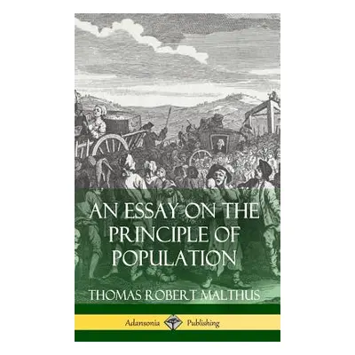 "An Essay on the Principle of Population (Hardcover)" - "" ("Malthus Thomas Robert")