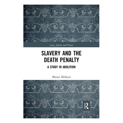 "Slavery and the Death Penalty: A Study in Abolition" - "" ("Malkani Bharat")