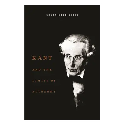 "Kant and the Limits of Autonomy" - "" ("Shell")