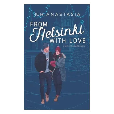 "From Helsinki with Love: A Multicultural Holiday Hockey Romance" - "" ("Anastasia K. H.")