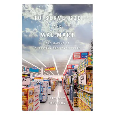 "To Serve God and Wal-Mart: The Making of Christian Free Enterprise" - "" ("Moreton Bethany")