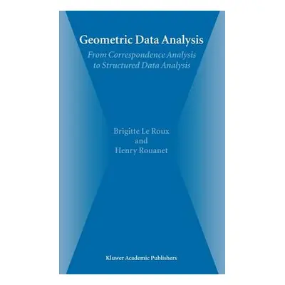 "Geometric Data Analysis: From Correspondence Analysis to Structured Data Analysis" - "" ("Le Ro