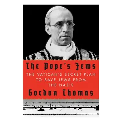 "The Pope's Jews: The Vatican's Secret Plan to Save Jews from the Nazis" - "" ("Thomas Gordon")