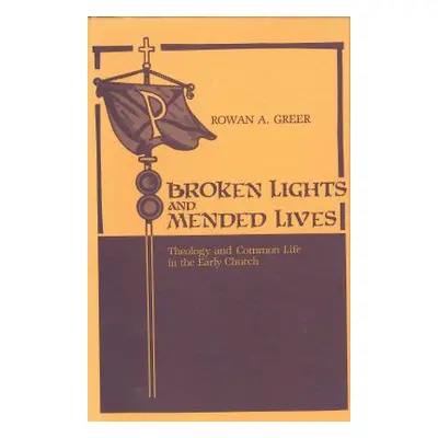 "Broken Lights and Mended Lives: Theology and Common Life in the Early Church" - "" ("Caferro Wi