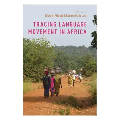 "Tracing Language Movement in Africa" - "" ("Albaugh Ericka A.")