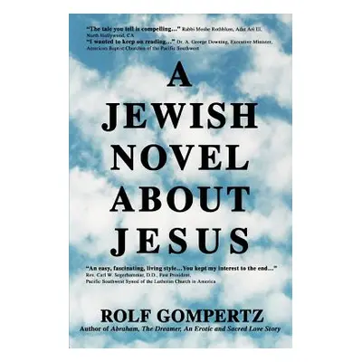 "A Jewish Novel About Jesus" - "" ("Gompertz Rolf")