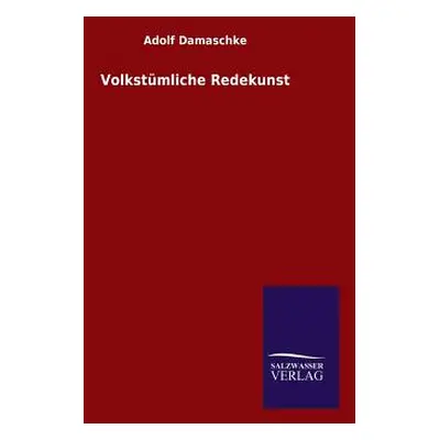 "Volkstmliche Redekunst" - "" ("Damaschke Adolf")