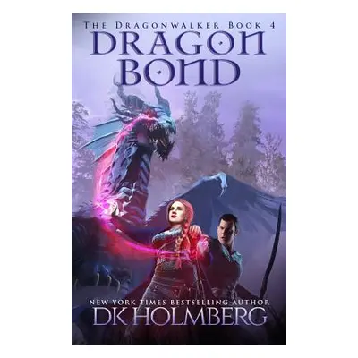 "Dragon Bond" - "" ("Holmberg D. K.")